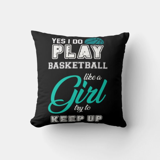 Yes I Do Play Basketball Like A Girl Teal  Cushion (Front)