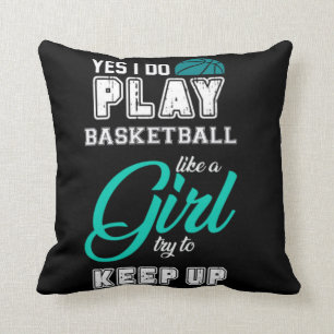 Yes I Do Play Basketball Like A Girl Teal  Cushion