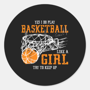 Yes I Do Play Sketll Like A Girl Try To Keep Up Wo Classic Round Sticker