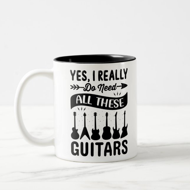 Yes I do Really Need All These Guitars Two-Tone Coffee Mug (Left)