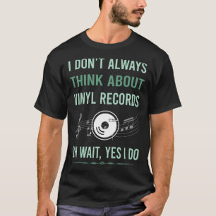 Yes I Do Vinyl Record Records T-Shirt