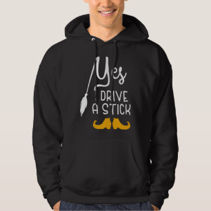 Yes I Drive a Stick Witch Broom and Shoes Hallowe Hoodie