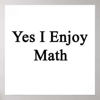 Yes I Enjoy Math Poster