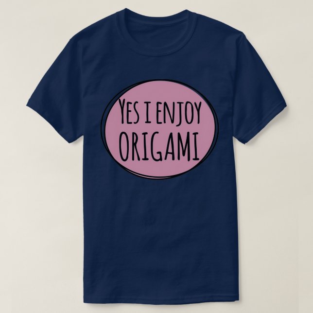 Yes i enjoy Origami T-Shirt (Design Front)