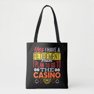 Yes I Have a Retirement Plan Casino Funny Gambler Tote Bag