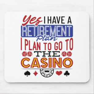 Yes I Have a Retirement Plan Casino Gambler Mouse Mat