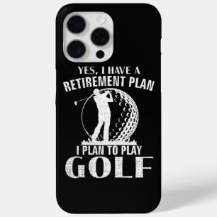 Yes I Have A Retirement Plan Golf Funny Golfer iPhone 15 Pro Max Case