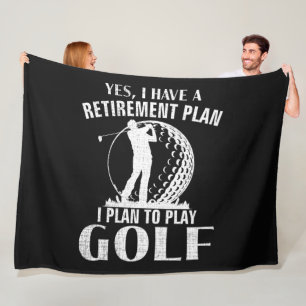 Yes I Have A Retirement Plan Golf Funny Golfer Fleece Blanket