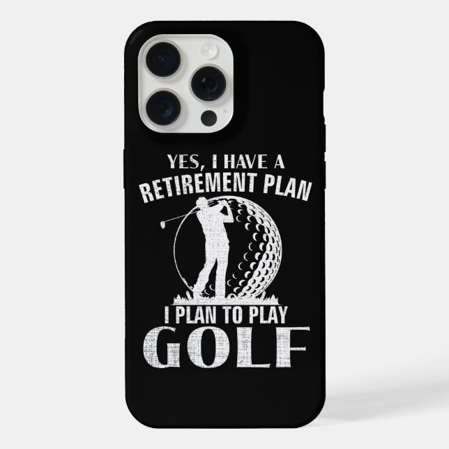 Yes I Have A Retirement Plan Golf Funny Golfer iPhone Case (Back)