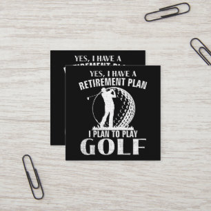 Yes I Have A Retirement Plan Golf Funny Golfer Square Business Card
