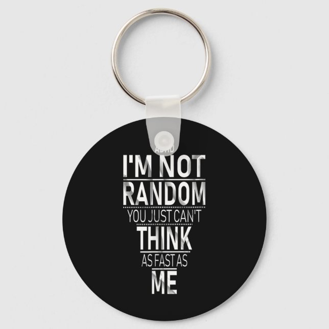 Yes I Have Adhd Im Not Random Funny Quotes_adhd Aw Key Ring (Front)