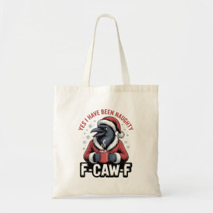 Yes I Have Been Naughty F-Caw-F Funny Christmas Tote Bag