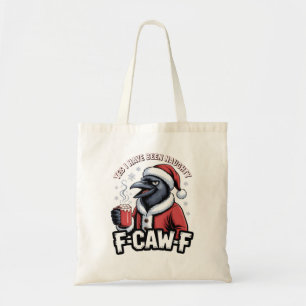 Yes I Have Been Naughty F-Caw-F Funny Christmas Tote Bag