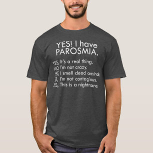 Yes I Have Parosmia 18 T-Shirt