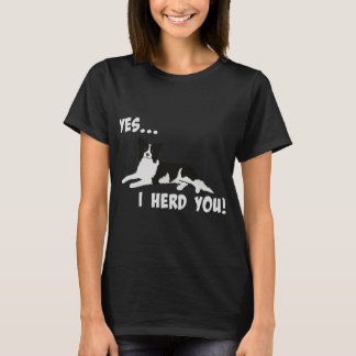Yes I Herd You Border Collie Dog Print White T-Shirt