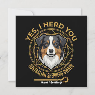 Yes I Herd You Funny Tri-Colour Australian Shepher Invitation