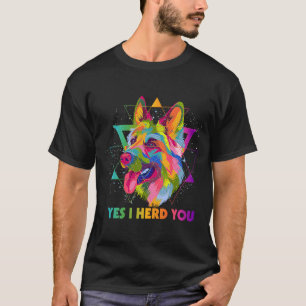 Yes I Herd You German Shepherd Animal Pun Shepard T-Shirt