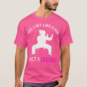 Yes I Hit Like A Girl Want A Lesson Aikido T-Shirt