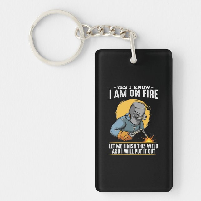 Yes I Know I Am On Fire Key Ring (Front)