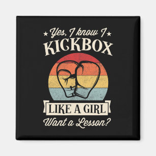 Yes I Know I Kickbox Like A Girl Want A Lesson Magnet