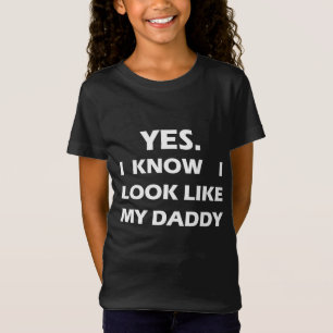 Yes I know I Look Like my Daddy Funny Kids Father' T-Shirt