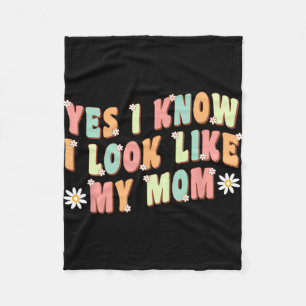 Yes I Know I Look Like My Mum Funny Daughter  Fleece Blanket