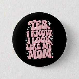 Yes I Know I Look Like My Mum Groovy Mother's Day 6 Cm Round Badge