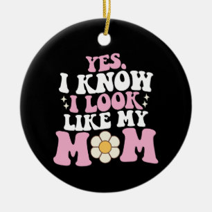 Yes I Know I Look Like My Mum Groovy Mother's Day Ceramic Tree Decoration