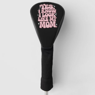 Yes I Know I Look Like My Mum Groovy Mother's Day Golf Head Cover