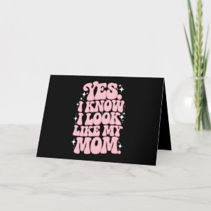 Yes I Know I Look Like My Mum Groovy Mother's Day Thank You Card