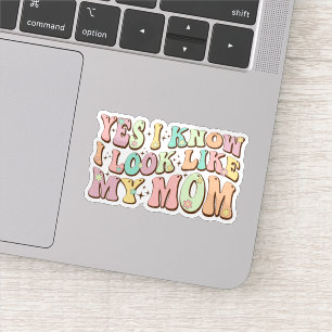 Yes I Know I Look Like My Mum Mother's Day Groovy