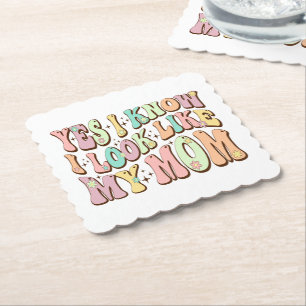 Yes I Know I Look Like My Mum Mother's Day Groovy Paper Coaster