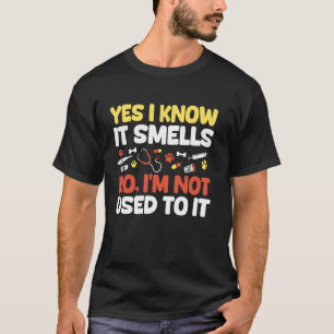 Yes I Know It Smells Vet Tech Veterinary Assistant T-Shirt