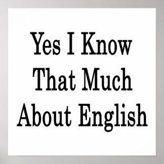 Yes I Know That Much About English Poster