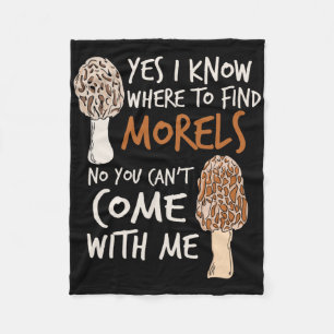 Yes I Know Where To Find The Morels I Mushroom Hun Fleece Blanket