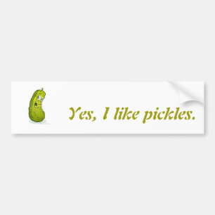 Yes, I like pickels. Bumper Sticker