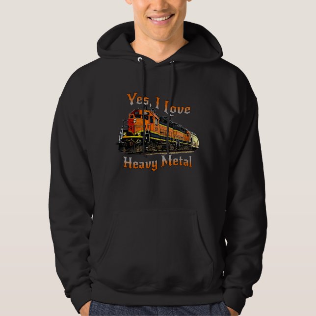 Yes I Love Heavy Metal Diesel Locomotive Train     Hoodie (Front)