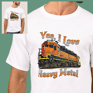 Yes I Love Heavy Metal Diesel Locomotive Train  T-Shirt