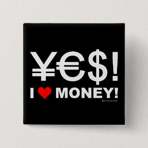 Yes! I love money! 15 Cm Square Badge