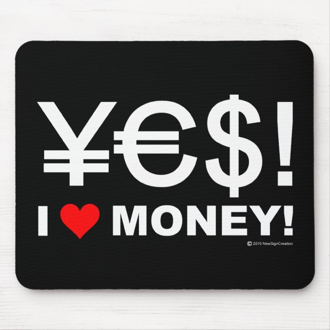 Yes! I love money! Mouse Mat (Front)