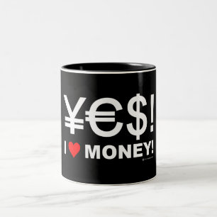 Yes! I love money! Two-Tone Coffee Mug