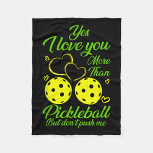Yes, I Love You More Than Ckleball… But Don’t Push Fleece Blanket