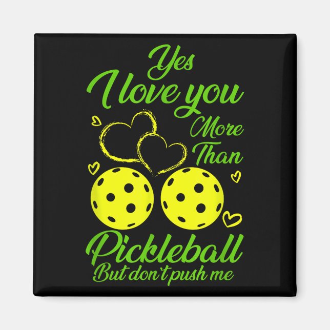 Yes, I Love You More Than Ckleball… But Don’t Push Magnet (Front)