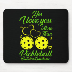Yes, I Love You More Than Ckleball… But Don’t Push Mouse Mat