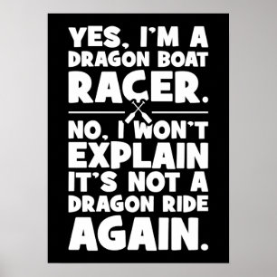 Yes, I’m a Dragon Boat Racer, Funny Paddling Humou Poster