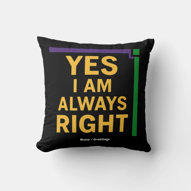Yes I’m Always Right Math Teacher Geometry Pun Cushion (Front)
