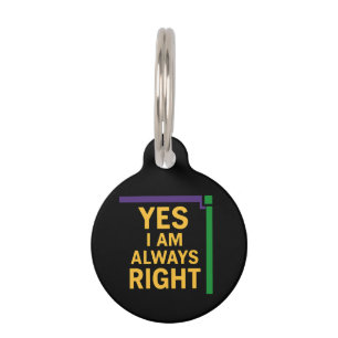 Yes I’m Always Right Math Teacher Geometry Pun Pet Tag