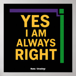 Yes I’m Always Right Math Teacher Geometry Pun Poster