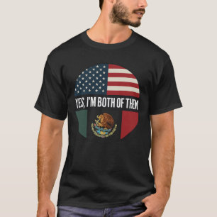 Yes, I’m Both of Them– Proud Dual Identity Citizen T-Shirt