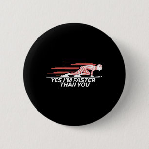 Yes I’m Faster Than You Alpine Skiing 6 Cm Round Badge